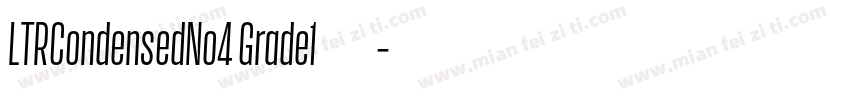 LTRCondensedNo4 Grade1字体字体转换